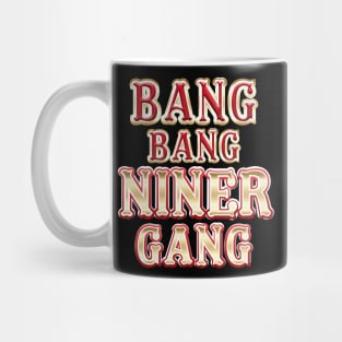Bang Bang Niner Gang vertical Mug